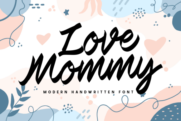 Love Mommy: A Modern Script Typeface for Digital Branding