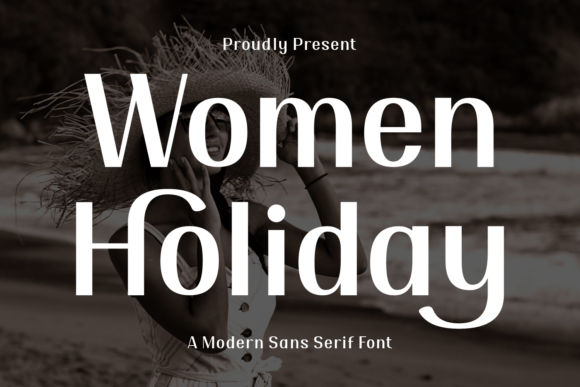 Women Holiday: The Modern Sans Serif Typeface for High-Impact Campaigns